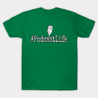 Podcast Life T-Shirt